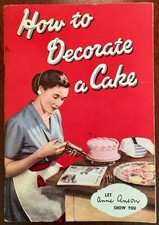 'HOW TO DECORATE A CAKE' ~ Anne ANSON : A  " TALA " Booklet : 1955 : 16th. Ed.
