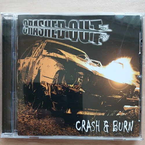 Crashed out crash burn - -,