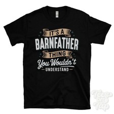 IT'S A BARNFATHER THING YOU