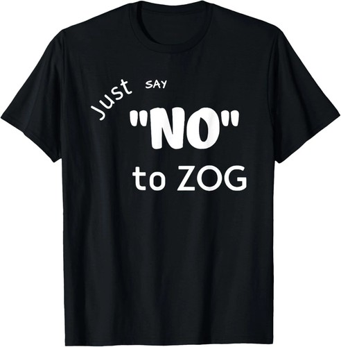 New just say zog - just, no