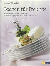 Kochen für Freunde by Witschi, Heinz | Book | condition good