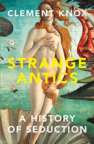 Strange antics history of - a,