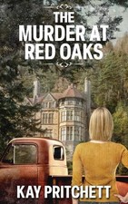 The Murder at Red Oaks by Kay