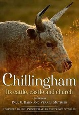Chillingham: Its Cattle, Castle and Church - 9781781555224