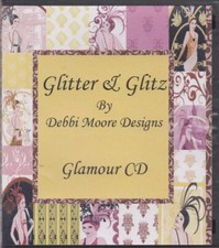 Glitter & Glitz,  Glamour CD By Debbi Moore Designs