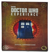 Doctor Who : The Doctor Who Experience Official Companion Guide Cardiff Exhibit