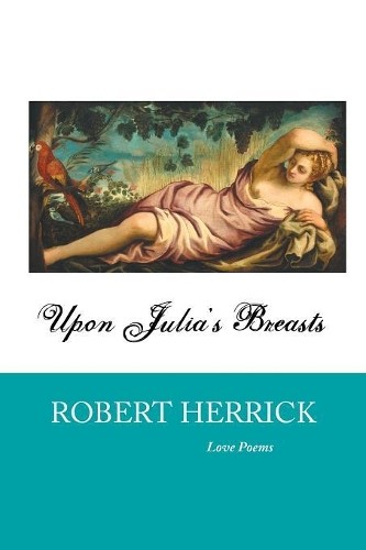 Robert herrick upon julia - upon, julia's