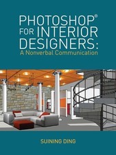 Photoshop® for Interior Designers: A ..., Suining  Ding