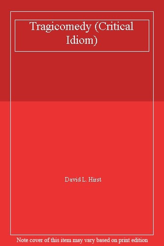 Tragicomedy - (critical, idiom)