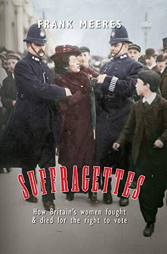 Suffragettes how britain s - suffragettes:,