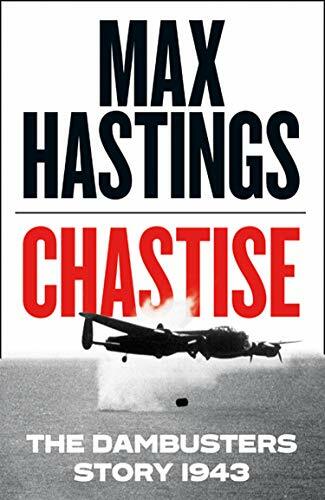 Chastise the dambusters story - chastise:,