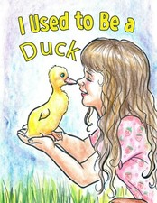 I Used to Be a Duck : for Big
