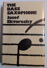 The Bass Saxophone by Josef Skvorecky  First Edition 1979 EX-LIBRARY HARDBACK