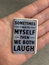 Sometimes I Talk To Myself