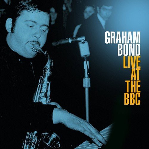 Graham bond live the - bond, bbc