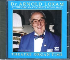 ARNOLD LOXAM - Theatre Organ Time CD (1996) [NEW & SEALED] Ossett Theatre Organ