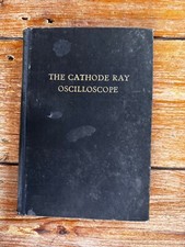 THE CATHODE RAY OSCILLOSCOPE