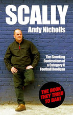 Scally: Confessions of a Category C Football Hool... by Nicholls, Andy Paperback