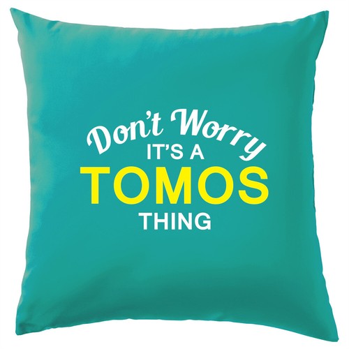 Don worry a - don't, tomos