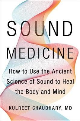 Sound medicine kulreet - medicine,