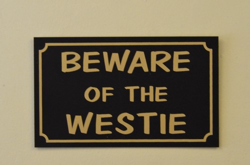 Beware the westie sign - of,