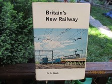 Britain's New Railway, O.S. Nock  (Extension & Electrification Euston-Liverpool)