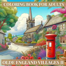 OLDE ENGLAND VILLAGES ADULT COLOURING BOOK,  SCENES OF BEAUTIFUL RURAL COTTAGES