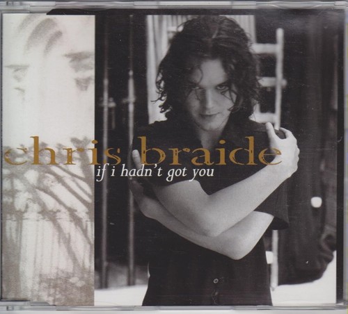 Chris braide hadn t got - i, hadn't