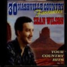 Sean Wilson : 30 Nashville Country Favourites - Your C CD FREE Shipping, Save £s
