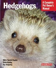 Hedgehogs; Complete Pet