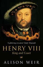 Henry VIII: King and Court By