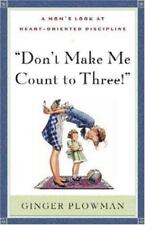 Don't Make Me Count to Three: a Mom's Look at- paperback, 9780972304641, Plowman