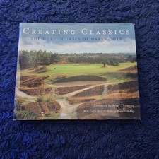 Creating Classics the Golf Courses of Harry Colt