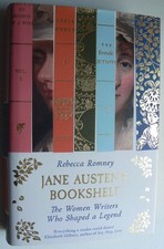 Jane Austen's Bookshelf.Women Writers Who Shaped Legend.Hardback.Rebecca Romney