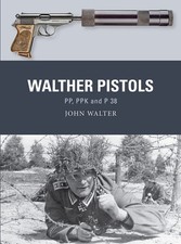 Walther Pistols: PP PPK and P 38 (Weapon) by John Walter | Paperback | 2022
