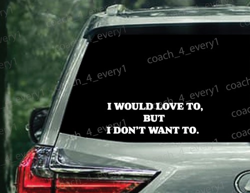 Would love but i - i, to,