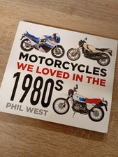 Motorcycles We Loved In The 1980's, Phil West