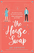The House Swap: A funny and utterly gorgeous feel-good romance - Lovett, Jo