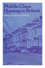 Middle Class Housing in Britain - Simpson, M. A. Lloyd, Terrence Henry (1937-)