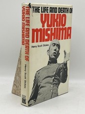 The Life and Death of Yukio Mishima Henry Scott Stokes Hardcover Peter Owen 1975