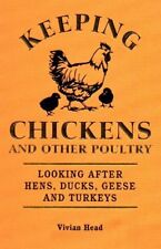 Keeping Chickens and Other Poultry: Looking after hens, ducks, geese and turk.