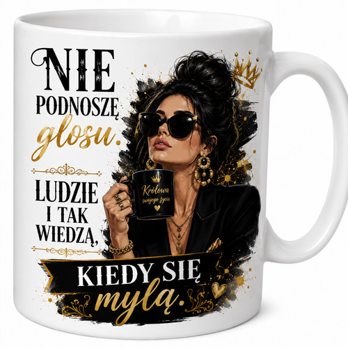 Nie podnoszę głosu mug - podnoszę, |