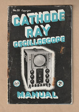 CATHODE RAY OSCILLOSCOPE MANUAL. 1945 1st ED BERNARD'S TECHNICAL BOOKS no. 51