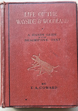 Life of the Wayside and Woodland  - T. A. Coward Hardcover 1942