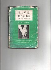 Live Hands A Key to Better Golf by E.M.Prain Hardback Book & Dust Jacket (1946)