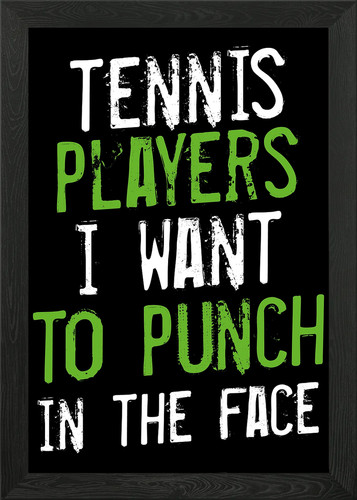 Tennis players want - tennis, i