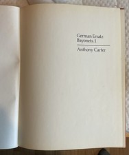 German Ersatz Bayonets By Anthony Carter. 1914-18. The Lyon Press. 1976