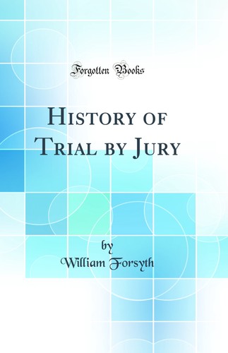 History trial jury - of, by