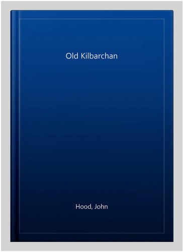 Old kilbarchan paperback by - old,