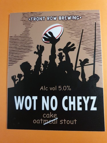 Front row brewery wot - no, cheyz